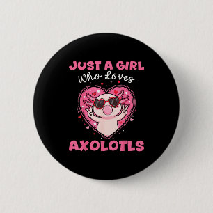 Badge Rond 5 Cm Juste Une Fille Qui Aime Les Axolotls Sungles Drôl