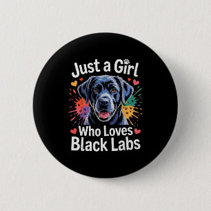 Badge Rond 5 Cm Juste une fille qui aime les Black Labs - Chien La