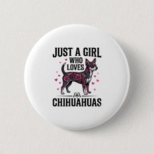 Badge Rond 5 Cm Juste une fille qui aime les Chihuahuas Design de