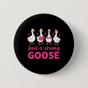 Badge Rond 5 Cm Juste Une Oie Forte Pink Ribbon Cancer du Sein Awa