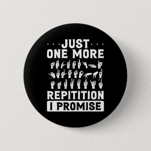 Badge Rond 5 Cm Juste Une Répétition De Plus Je Promets Conception