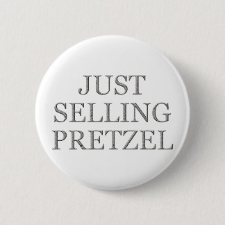 Badge Rond 5 Cm Juste Vendre Pretzel - Demande spéciale