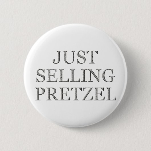 Badge Rond 5 Cm Juste Vendre Pretzel - Demande spéciale (Devant)