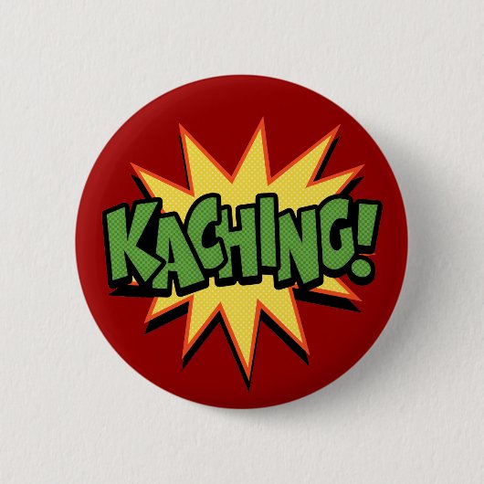Badge Rond 5 Cm Kaching ! (Devant)