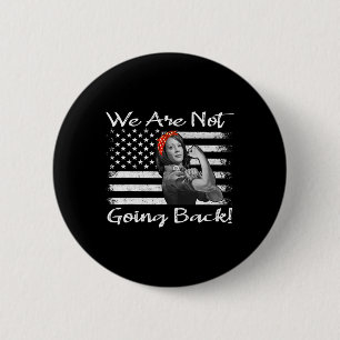 Badge Rond 5 Cm Kamala 2024 Harris Rosie Le Riveter On N'Y Va Pas