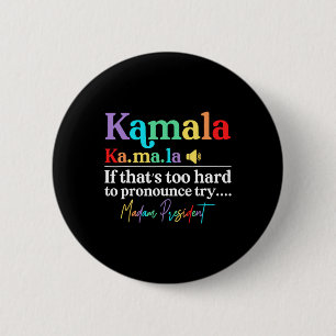 Badge Rond 5 Cm Kamala Hariss La Si c'est trop difficile de faire