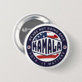 Badge Rond 5 Cm Kamala Harris : Nous ne reviendrons pas (Devant & derrière)