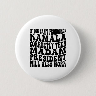 Badge Rond 5 Cm Kamala Harris Si vous ne pouvez pas proclamer son 
