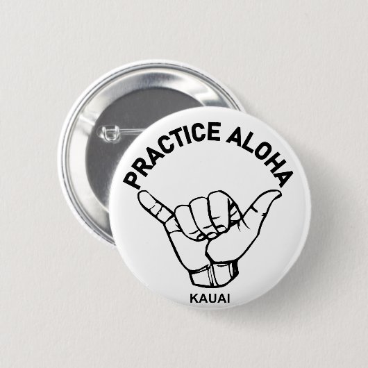 Badge Rond 5 Cm Kauai - Pratiquer Aloha Shaka (Hang Loin) (Devant & derrière)