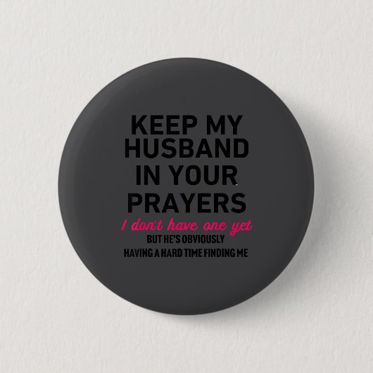 Badge Rond 5 Cm Keep My Husband In Your Prayers Funny Saying Quote (Devant)