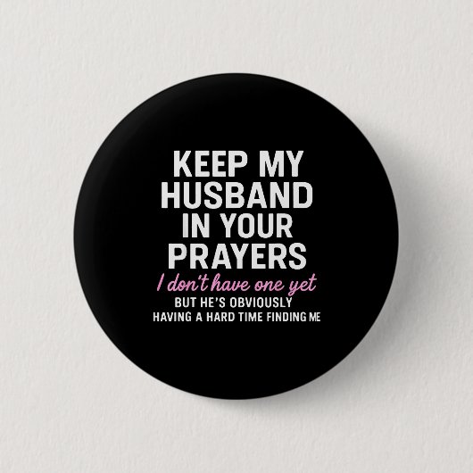 Badge Rond 5 Cm Keep My Husband In Your Prayers Funny Saying Quote (Devant)