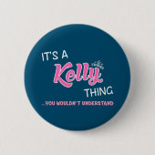 Badge Rond 5 Cm Kelly, ce que tu ne comprendrais pas (Devant)