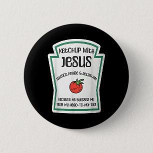 Badge Rond 5 Cm Ketchup avec Jésus jeu de mots drôle Pun chrétien