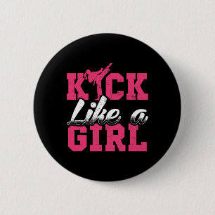Badge Rond 5 Cm Kick Like Girl Karate Taekwondo Martial Arts Cadea