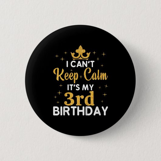 Badge Rond 5 Cm Kids Birthday Party I Can't Keep Calm It's My 3rd  (Devant)