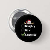 Badge Rond 5 Cm Kinda Sus Christmas Matching Naughty1 (Devant & derrière)