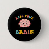Badge Rond 5 Cm Kiss Your Brain Sped Enseignant Appréciation Retou (Devant)