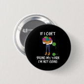 Badge Rond 5 Cm Knitting Crochet If I Can't Bring My Yarn I'm Not (Devant & derrière)