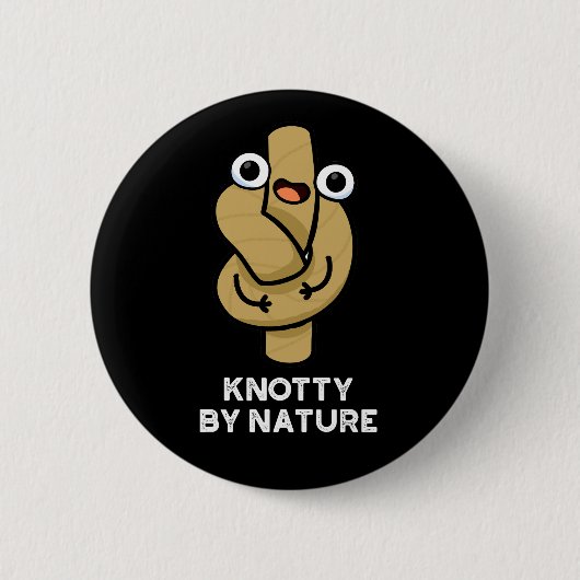 Badge Rond 5 Cm Knoty By Nature Funny Knot Pun Dark BG (Devant)