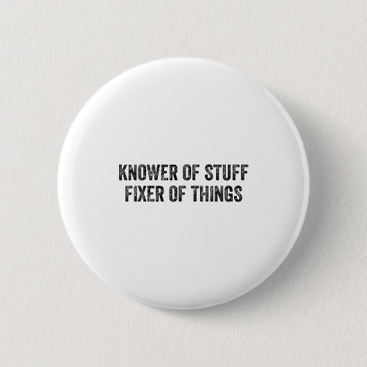 Badge Rond 5 Cm Knower Of Stuff Fixer Of Things Men Dad Funny Mech (Devant)