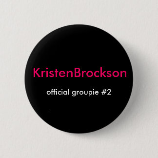 Badge Rond 5 Cm KristenBrockson, groupie officielle #2
