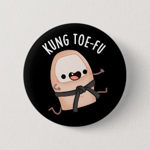 Badge Rond 5 Cm Kung Toe-fu Funny Big Toe Pun Fond de teint sombre