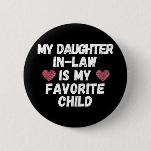 Badge Rond 5 Cm La belle-fille est mon enfant préféré - Papa drôle