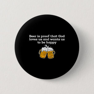 Badge Rond 5 Cm La bière est la preuve que Dieu nous aime et veut