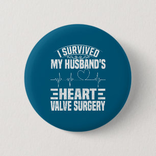 Badge Rond 5 Cm La chirurgie de la valvule cardiaque de mon mari s