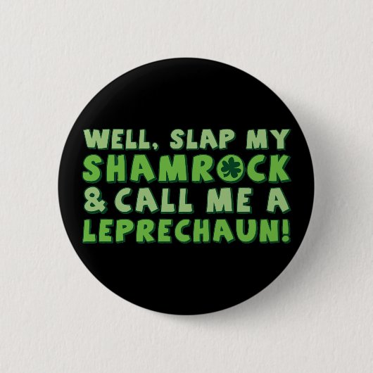 Badge Rond 5 Cm La claque bonne mon shamrock et m'appellent un (Devant)