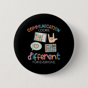 Badge Rond 5 Cm La Communication Semble Différente Pour Tous L'Aut