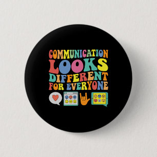 Badge Rond 5 Cm La Communication Semble Différente Pour Tous L'Aut