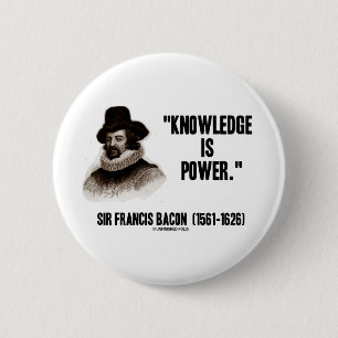 Badge Rond 5 Cm La connaissance de monsieur Francis Bacon est