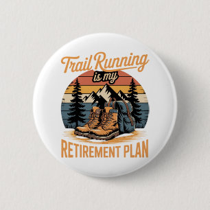 Badge Rond 5 Cm La course sur sentier est mon plan de retraite