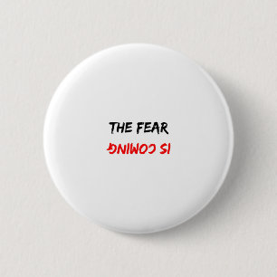Badge Rond 5 Cm La crainte est prochaine conception reflétée de