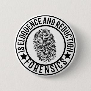 Badge Rond 5 Cm La criminalistique est l'éloquence et la réduction