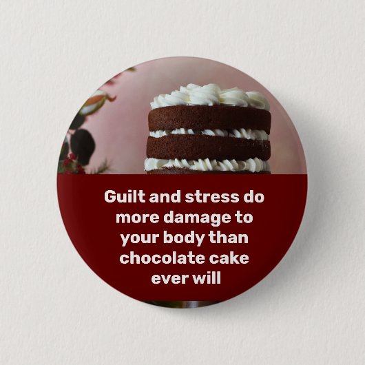 Badge Rond 5 Cm La culpabilité et le stress causent plus de dommag (Devant)