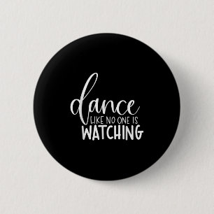 Badge Rond 5 Cm La Danse Comme Regarder La Motivation Inspirante