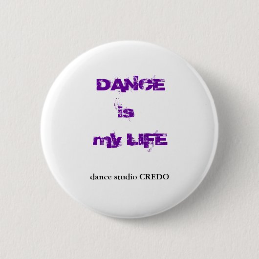 Badge Rond 5 Cm La DANSE est ma VIE (Devant)