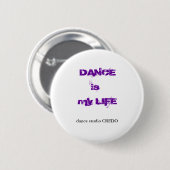 Badge Rond 5 Cm La DANSE est ma VIE (Devant & derrière)