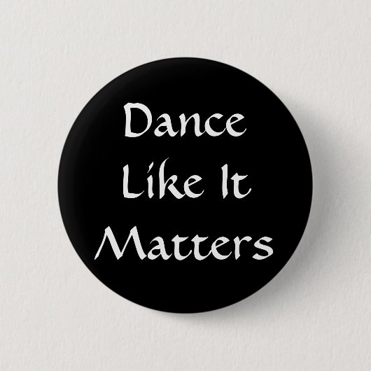 Badge Rond 5 Cm La danse l'aiment importe (Devant)