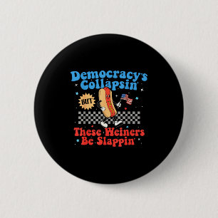 Badge Rond 5 Cm La démocratie s'effondre mais ces saucisses sont f