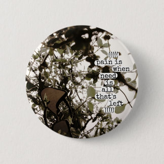 Badge Rond 5 Cm la douleur est quand le besoin est tout qui est