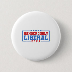 Badge Rond 5 Cm La faiblesse dangereusement libérale a échoué à vo