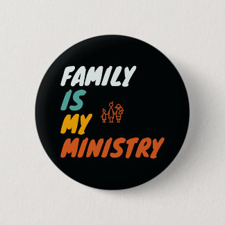 Badge Rond 5 Cm La famille est mon ministère
