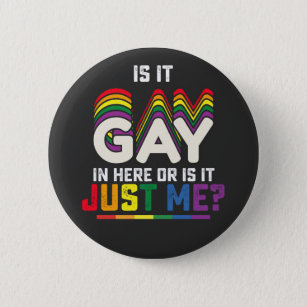 Badge Rond 5 Cm La Fierté LGBT Est Gay Ici Ou Est-Ce Juste Moi