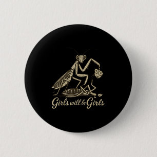 Badge Rond 5 Cm La Fille Sera Des Filles Qui Prieront Mantis
