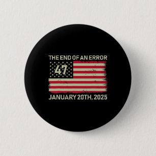 Badge Rond 5 Cm La fin d'une erreur 20 janvier 2025 Trump Inaugura
