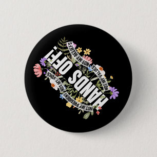 Badge Rond 5 Cm La Flore Anti-Trump Ne Résiste Pas À Mes Mains De