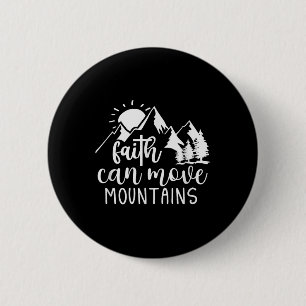 Badge Rond 5 Cm La foi peut déplacer les montagnes Citation religi